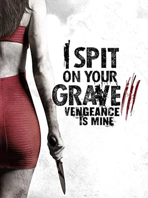 I Spit on Your Grave: Vengeance Is Mine film posteri