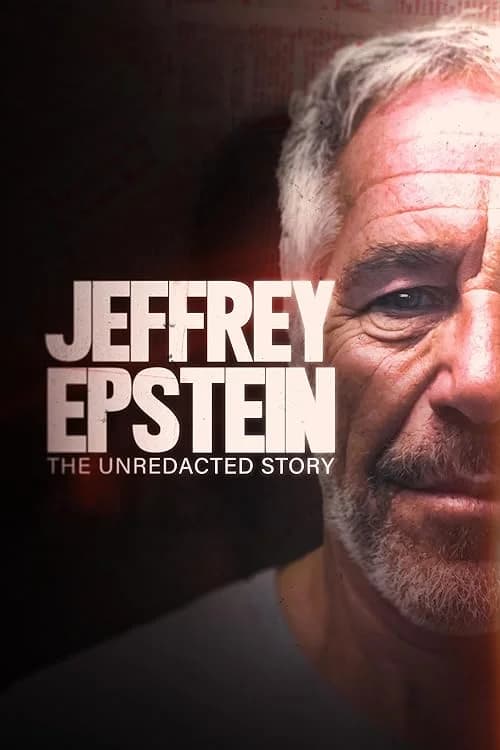 Jeffrey Epstein: The Unredacted Story